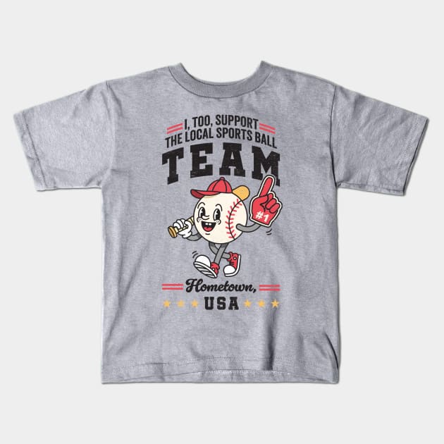 Funny Local Sports Team: Baseball Design For Non-Sports Watchers Kids T-Shirt by TwistedCharm